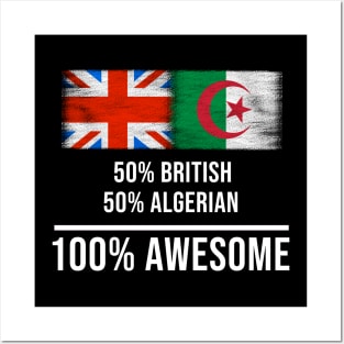 50% British 50% Algerian 100% Awesome - Gift for Algerian Heritage From Algeria Posters and Art